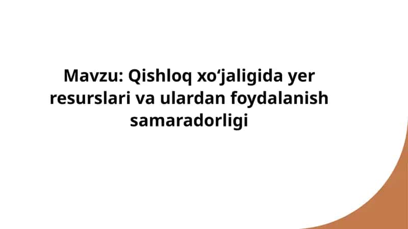 Qishloq xoʻjaligida yer resurslari 1