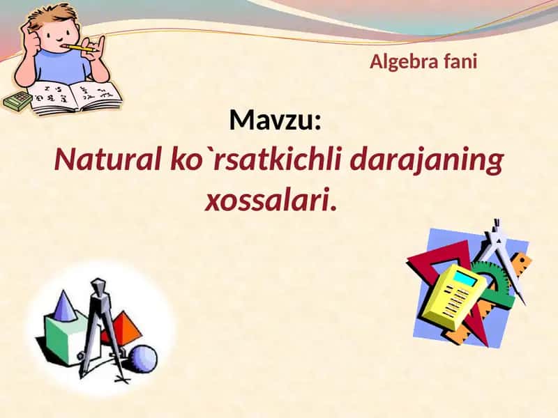 Natural ko`rsatkichli darajaning xossalari 1