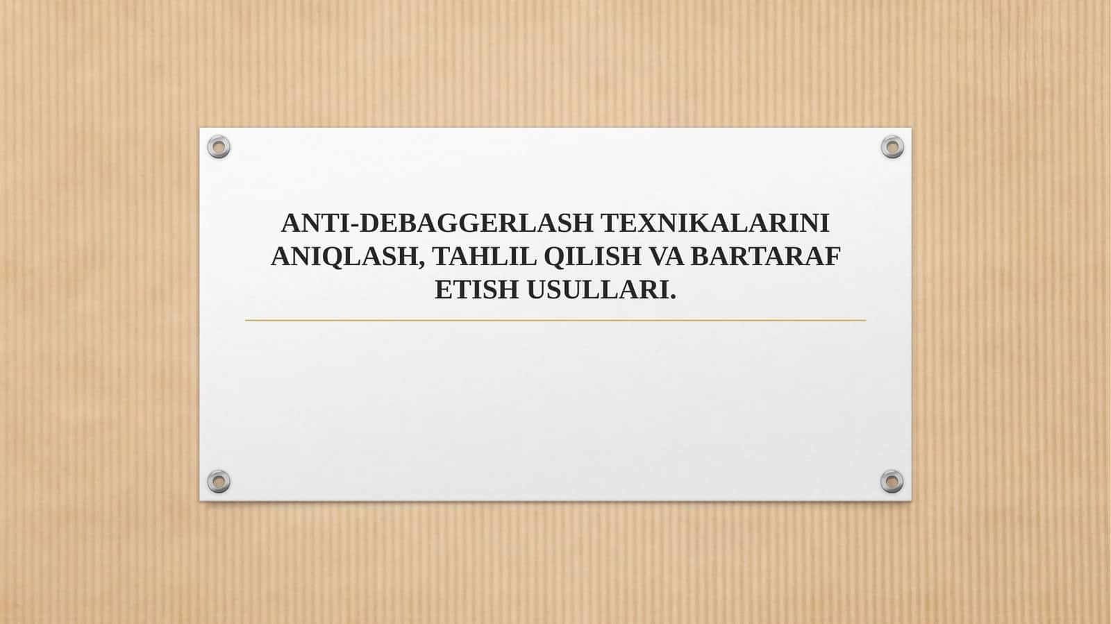 ANTI-DEBAGGERLASH TEXNIKALARINI ANIQLASH, TAHLIL QILISH VA BARTARAF ETISH USULLARI. 1
