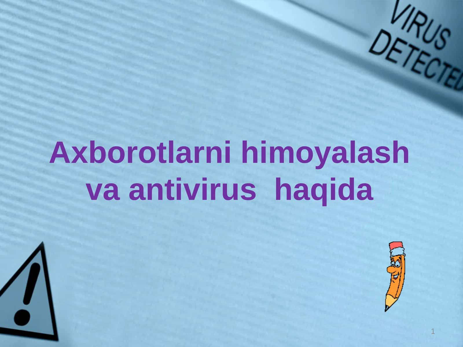 Axborotlarni himoyalash va antivirus  haqida 1
