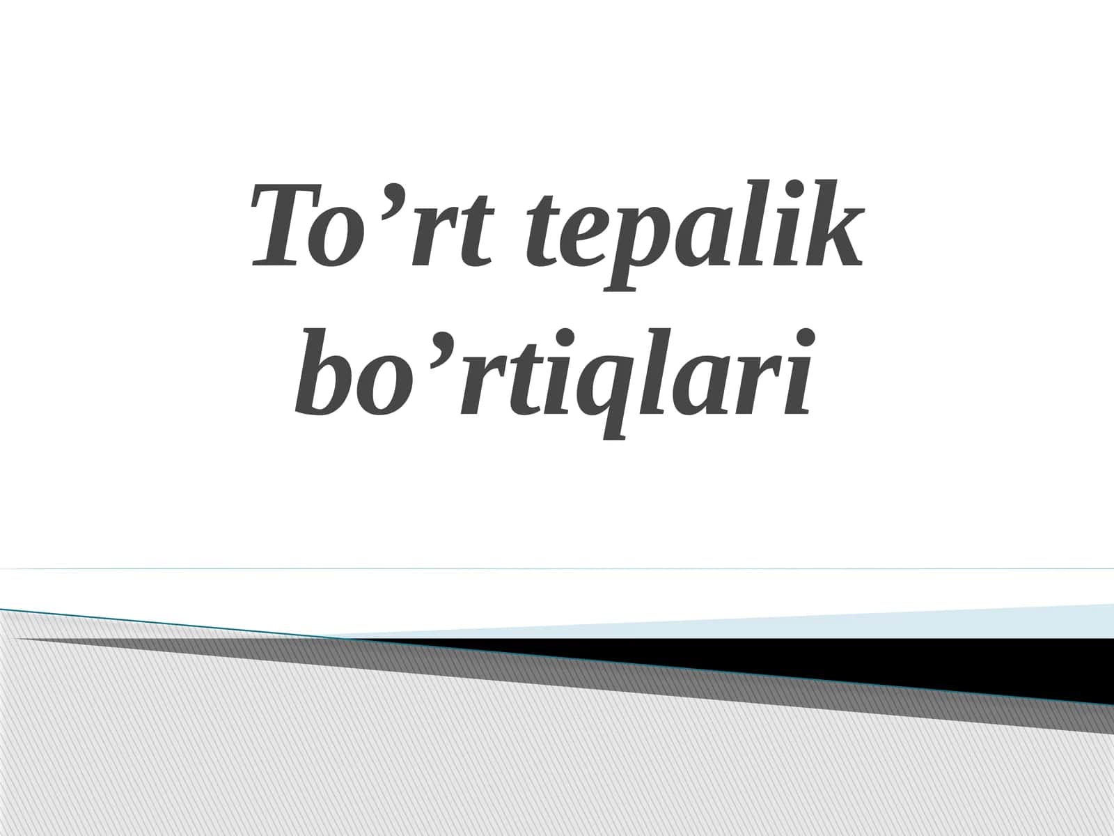 To’rt tepalik bo’rtiqlari 1