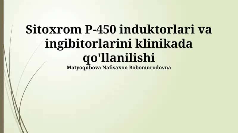 Sitoxrom P-450 induktorlari va ingibitorlarini klinikada qo'llanilishi 1