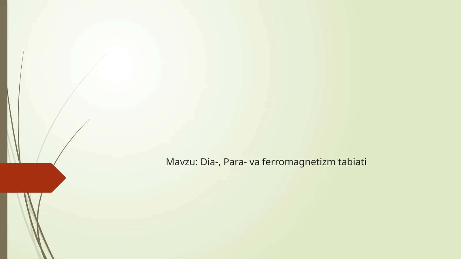 Diamagnetizm, Paramagnetizm va Ferromagnetizm tabiati 1
