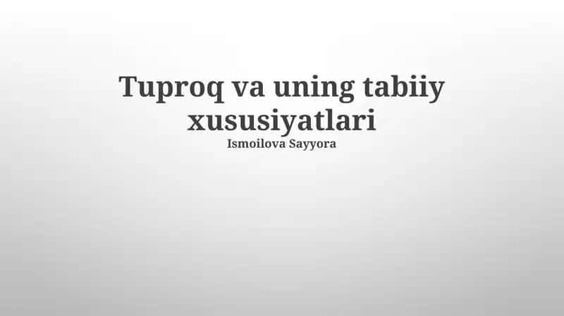 Tuproq va uning tabiiy xususiyatlari 1