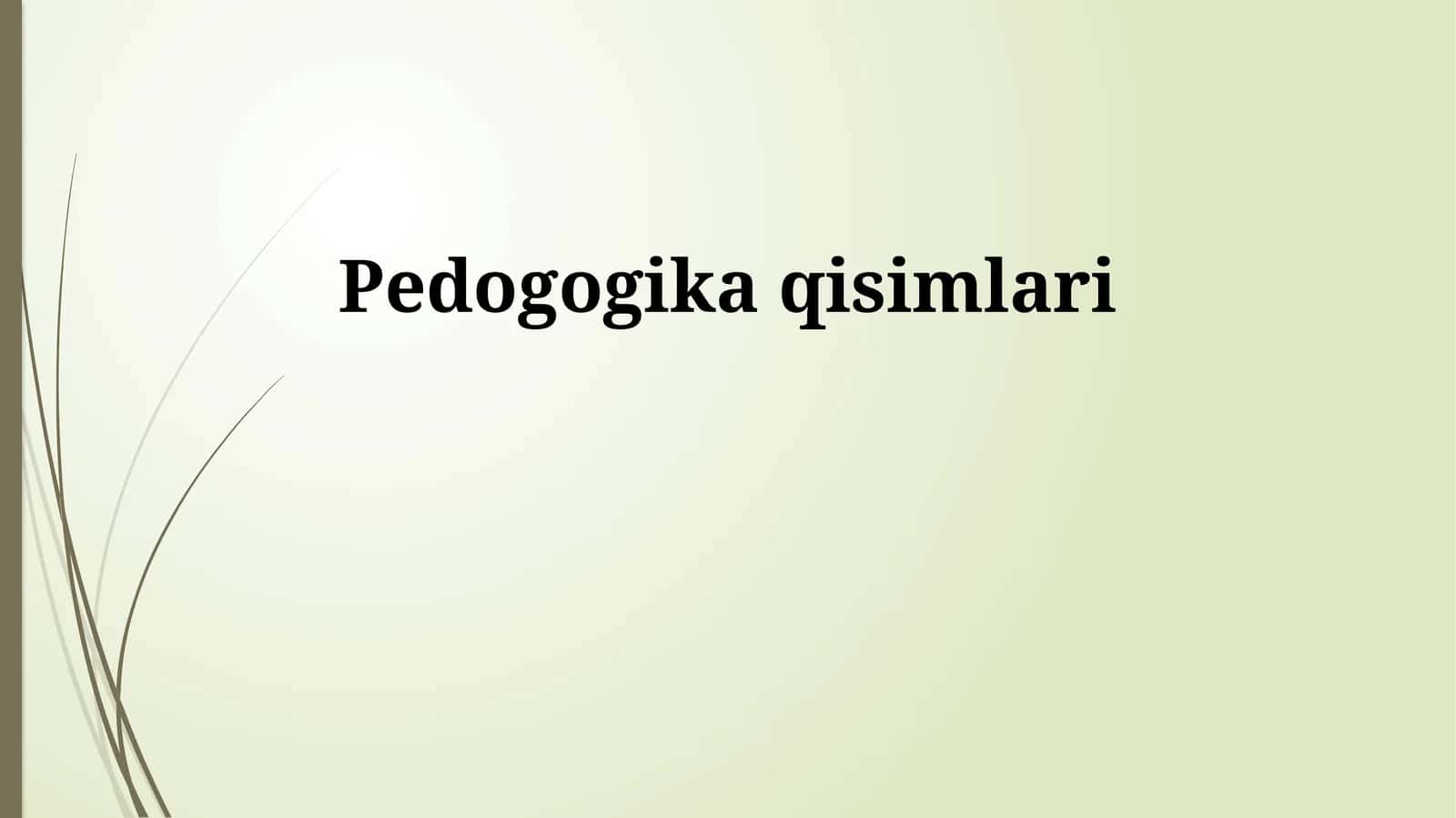Pedogogika qisimlari 1