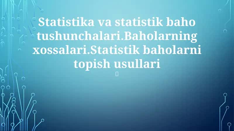 Statistika va statistik baho tushunchalari 1