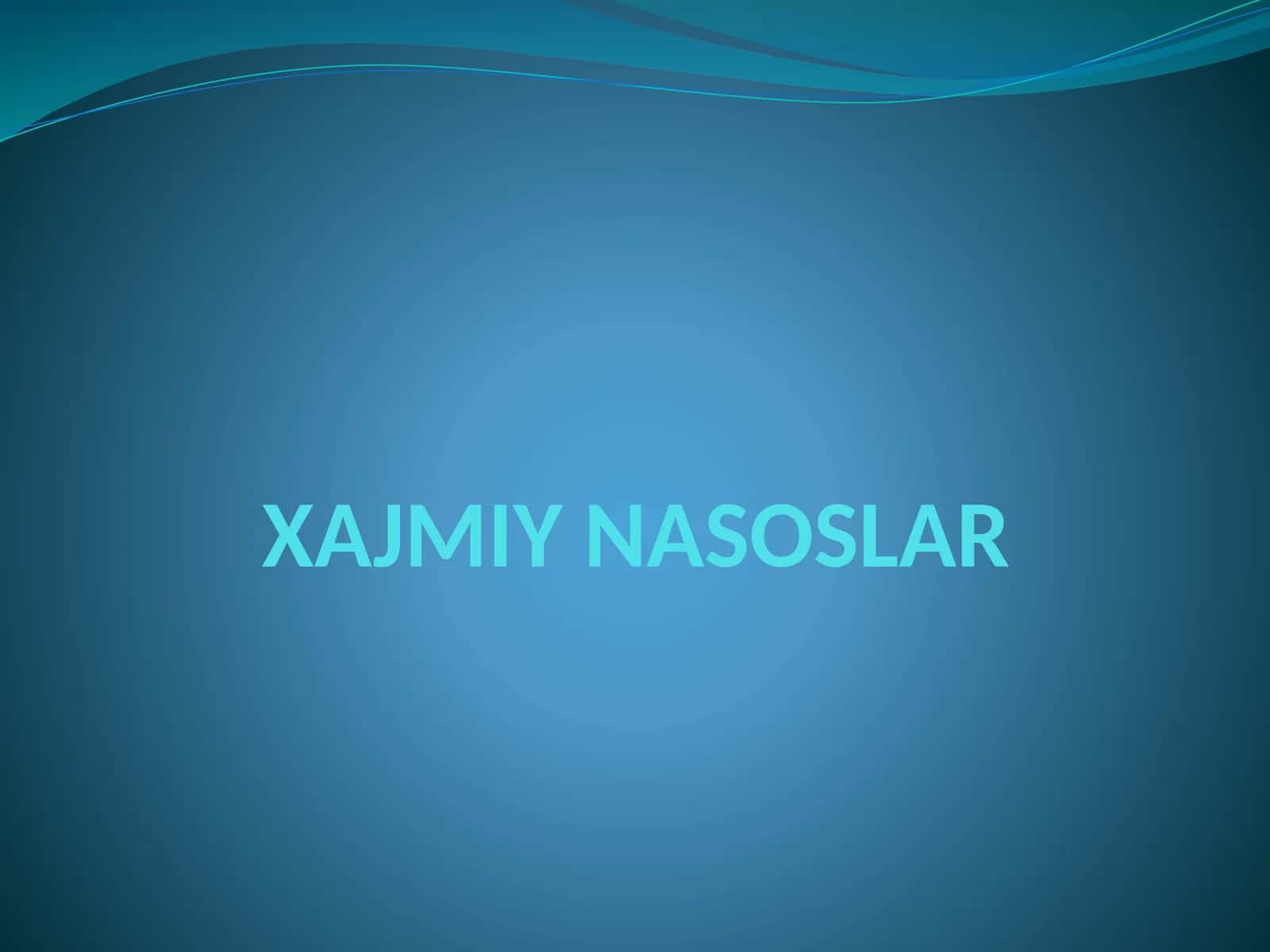 XAJMIY NASOSLAR 1