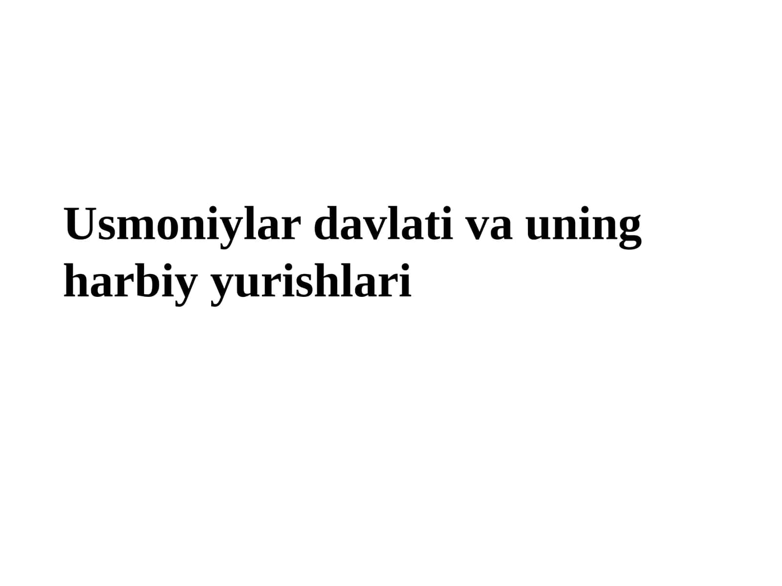 Usmoniylar davlati va uning harbiy yurishlari 1