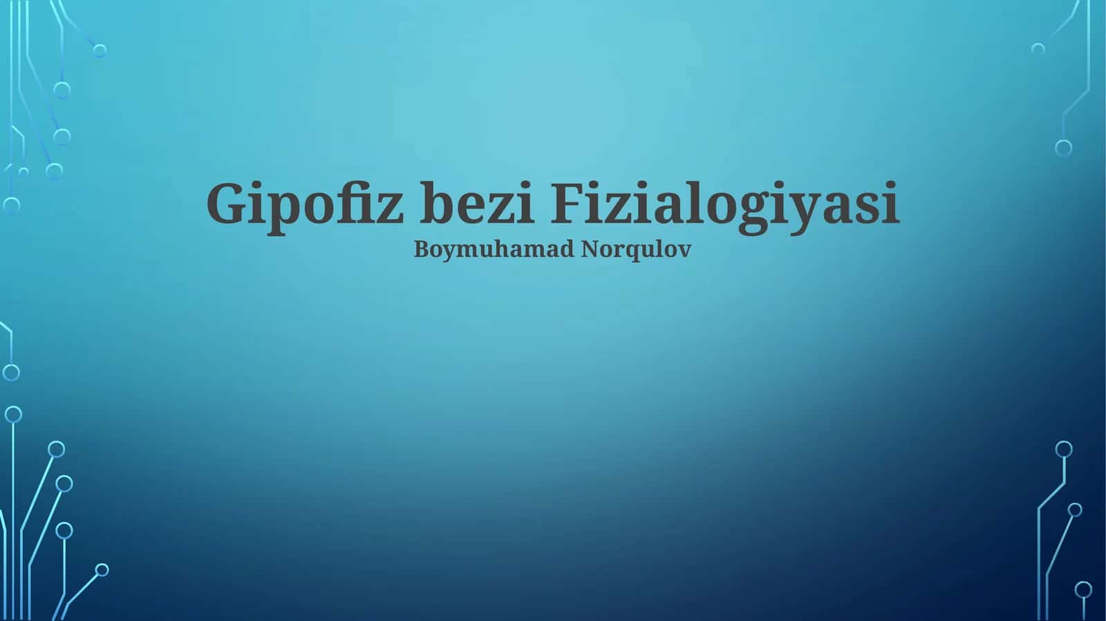 Gipofiz bezi Fizialogiyasi 1