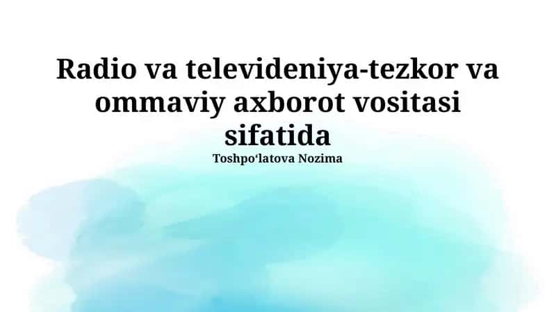 Radio va Televideniya-tezkorlik va Ommaviy Axborot Vositalari Sifatida 1