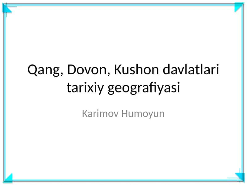 Qang, Dovon, Kushon davlatlari tarixiy geografiyasi 1