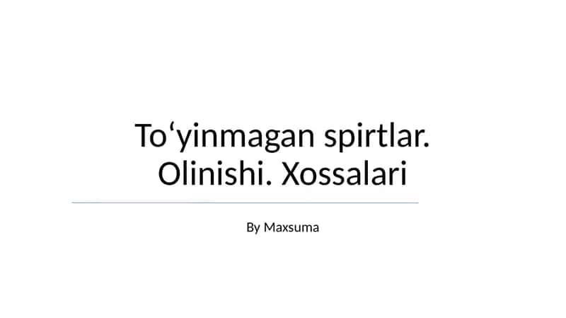 To'yinmagan spirtlar. Olinishi. Xossalari 1