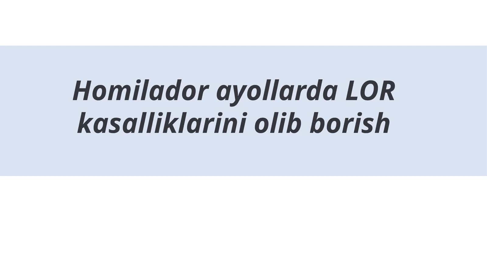 HomiladorayollardaLORkasalliklariniolibborish 1