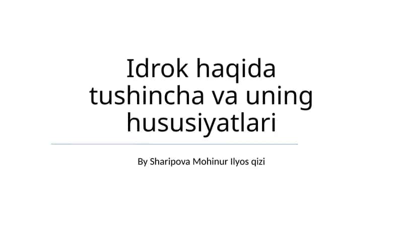 Idrok haqida tushincha va uning hususiyatlari 1