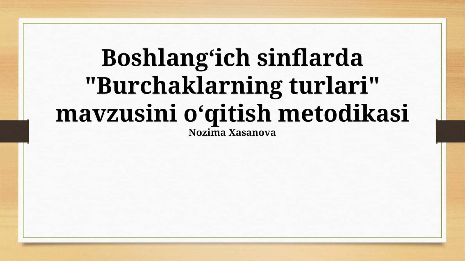 Burchaklarning turlari o'qitish metodikasi 1