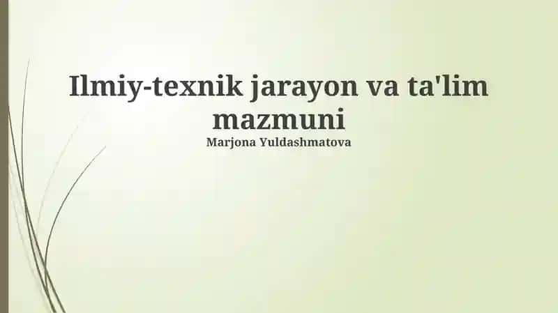 Ilmiy-texnik jarayon va ta'lim mazmuni