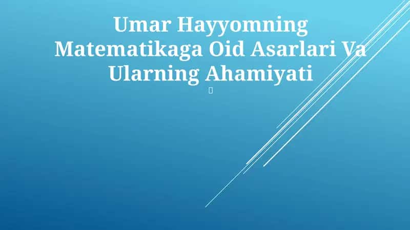 Umar Hayyomning Matematikaga Oid Asarlari Va Ularning Ahamiyati 1