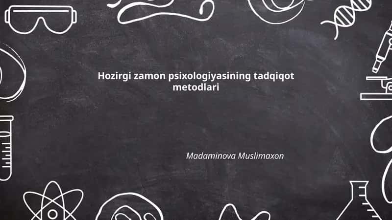 Hozirgi zamon psixologiyasining tadqiqot metodlari 1