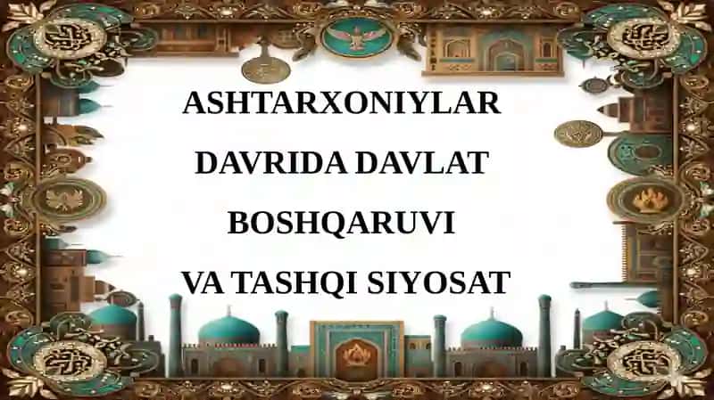 Ashtarxoniylarda davrida Davlat boshqaruvining tuzilishi