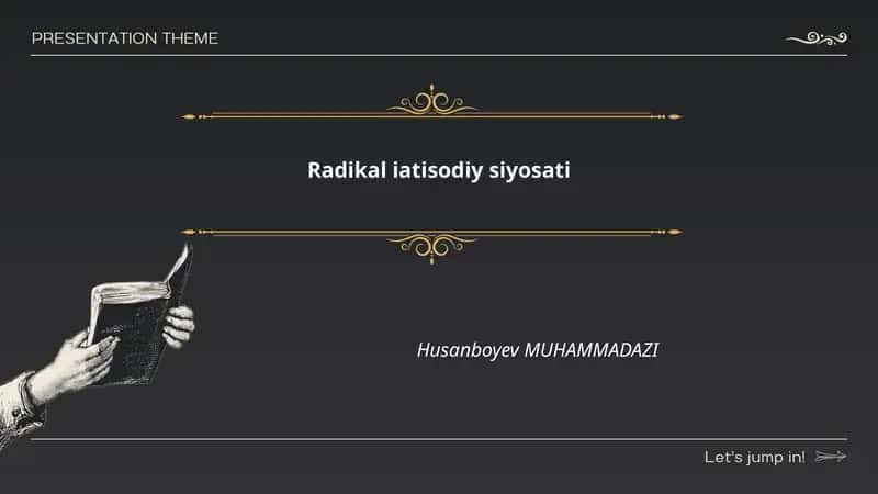 Radikal iqtisodiy siyosati 1