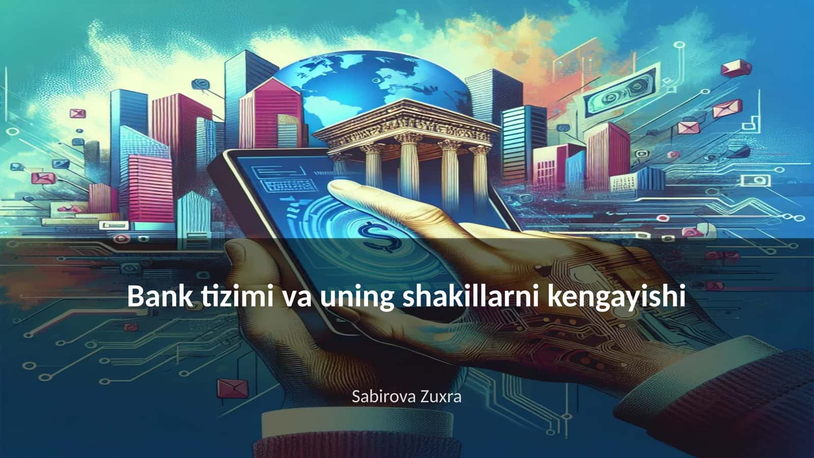 Bank tizimi va uning shakillarni kengayishi 1