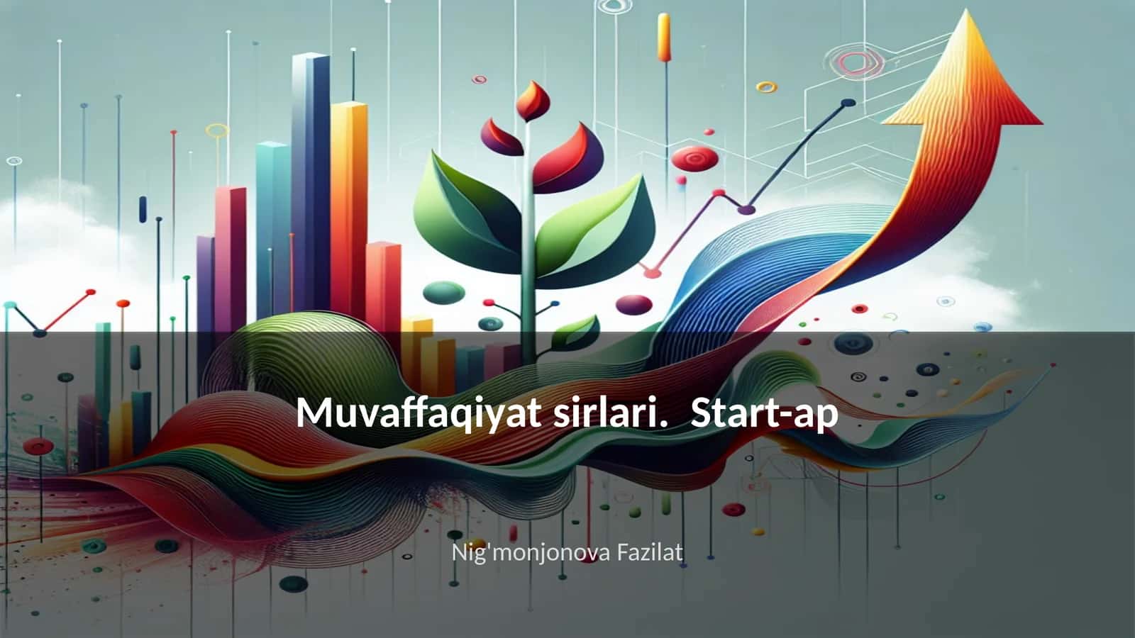 Muvaffaqiyat sirlari. Start-ap 1