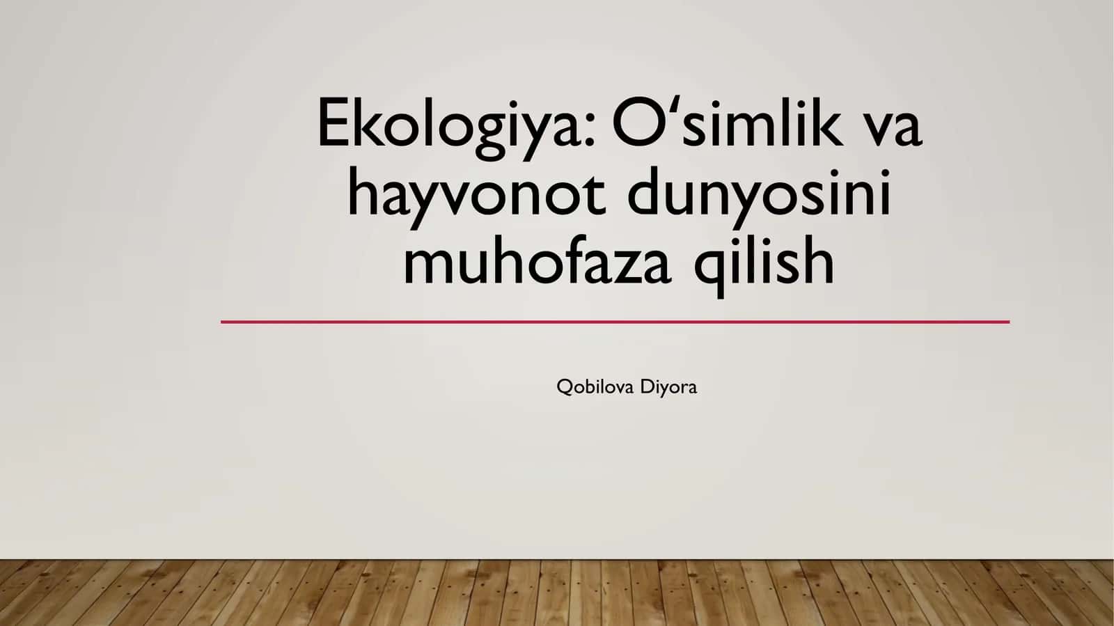 Ekologiya: Oʻsimlik va hayvonot dunyosini muhofaza qilish 1