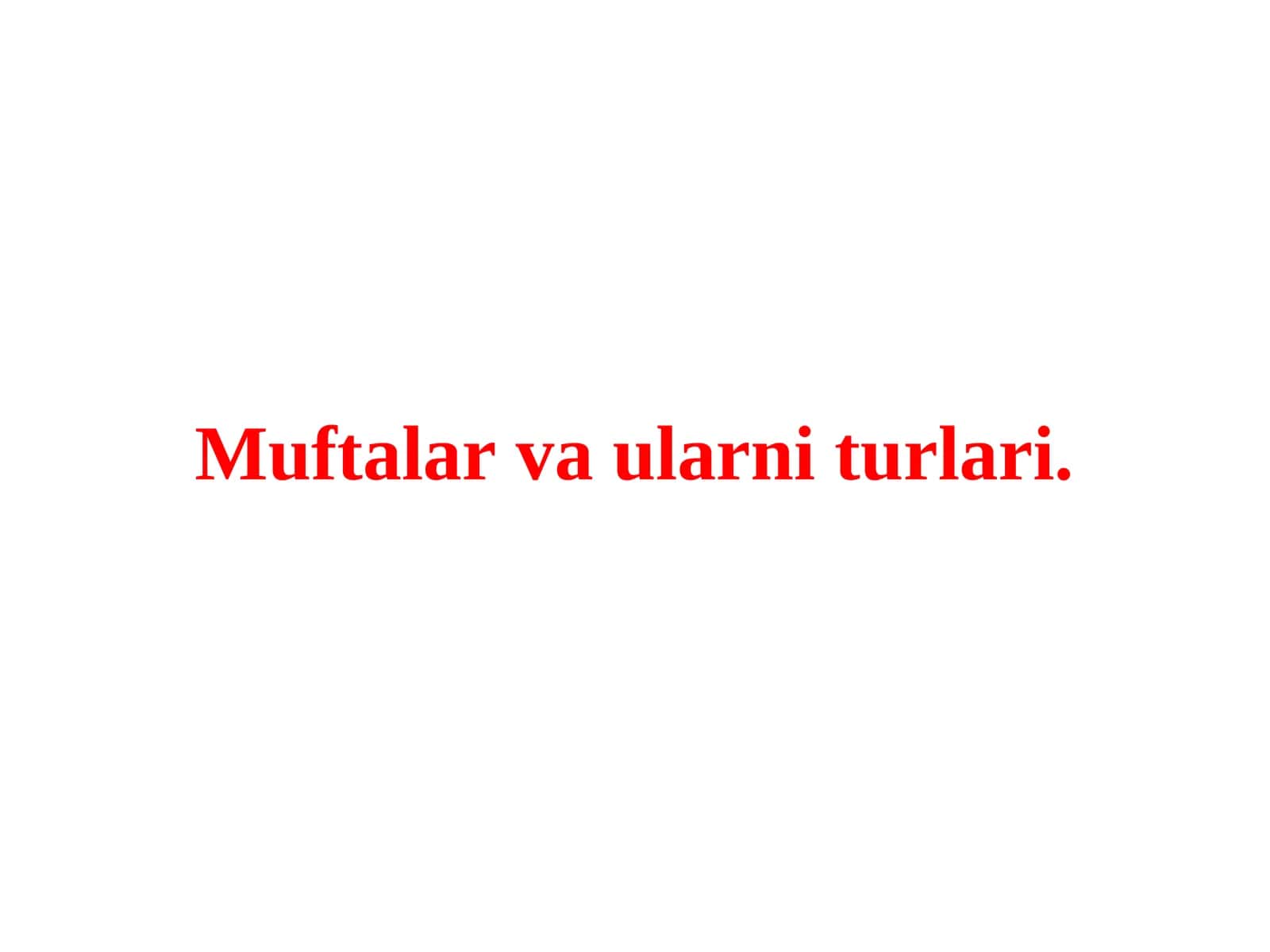 Muftalar va ularni turlari 1