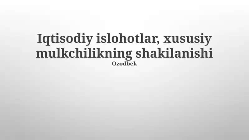 Iqtisodiy Islohotlar va Xususiy Mulkka Ta'siri 1