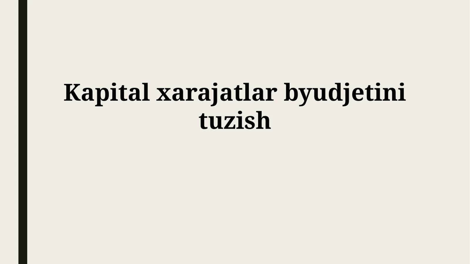 Kapital xarajatlar byudjetini tuzish 1