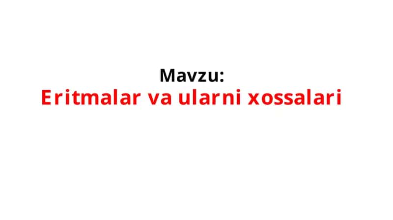 Eritmalar va ularni xossalari 1