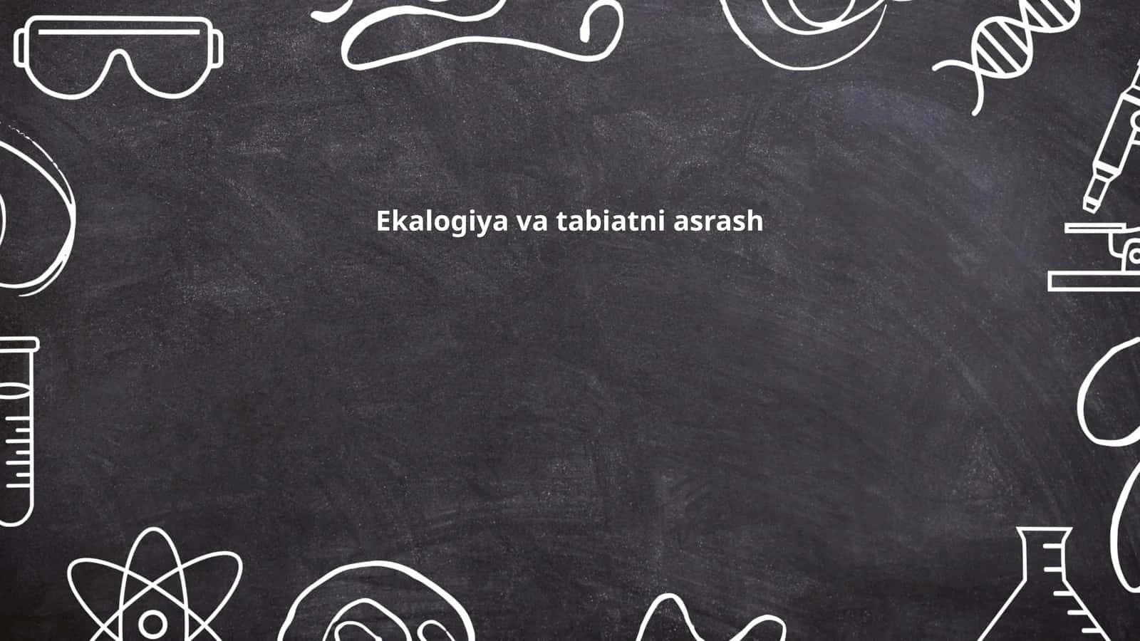 Ekalogiya va tabiatni asrash 1