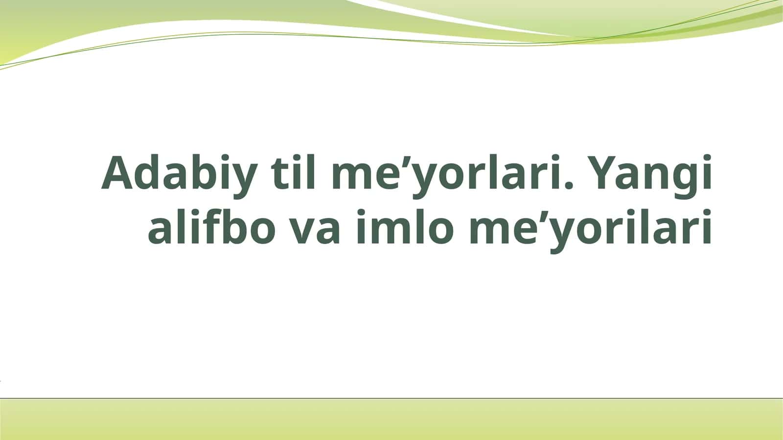 Adabiy til meʼyorlari. Yangi alifbo va imlo meʼyorilari 1