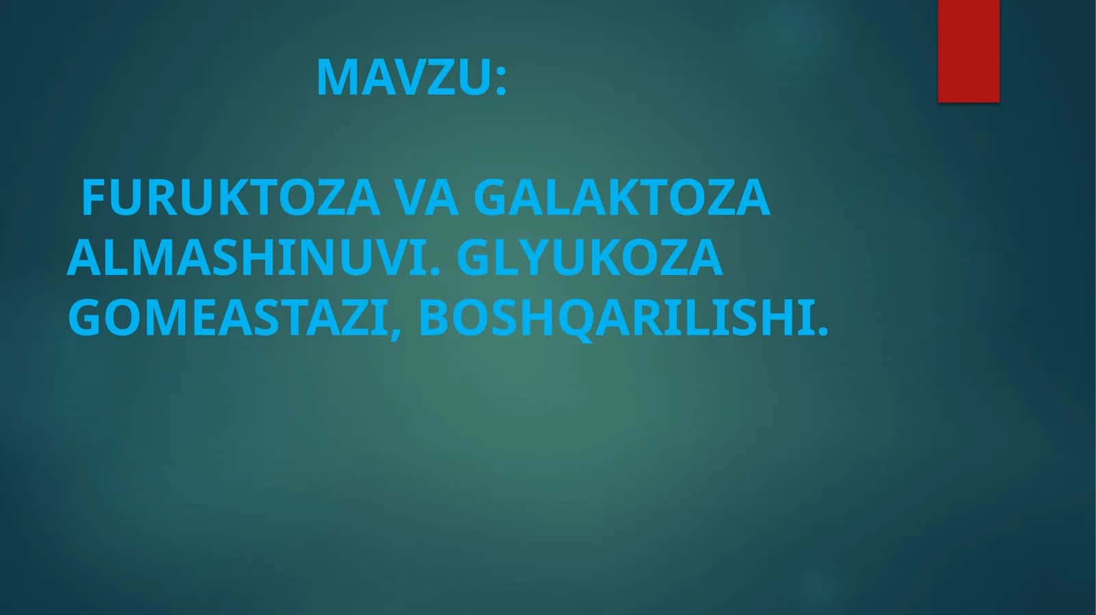 FURUKTOZA VA GALAKTOZA ALMASHINUVI 1