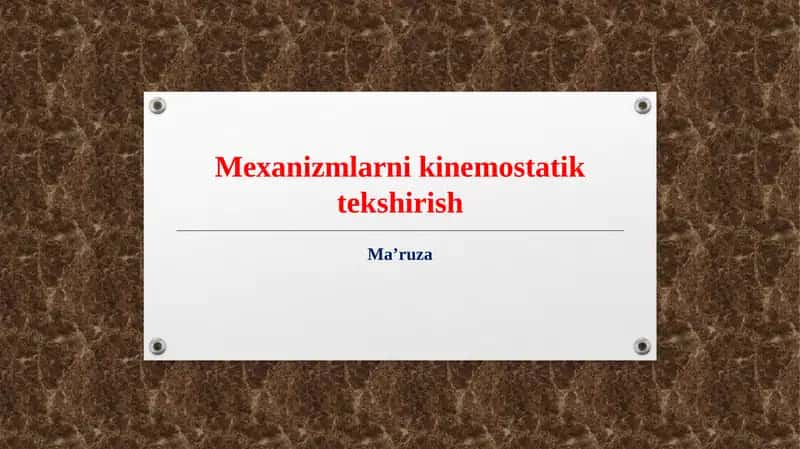 Mexanizmlarni kinemostatik tekshirish 1