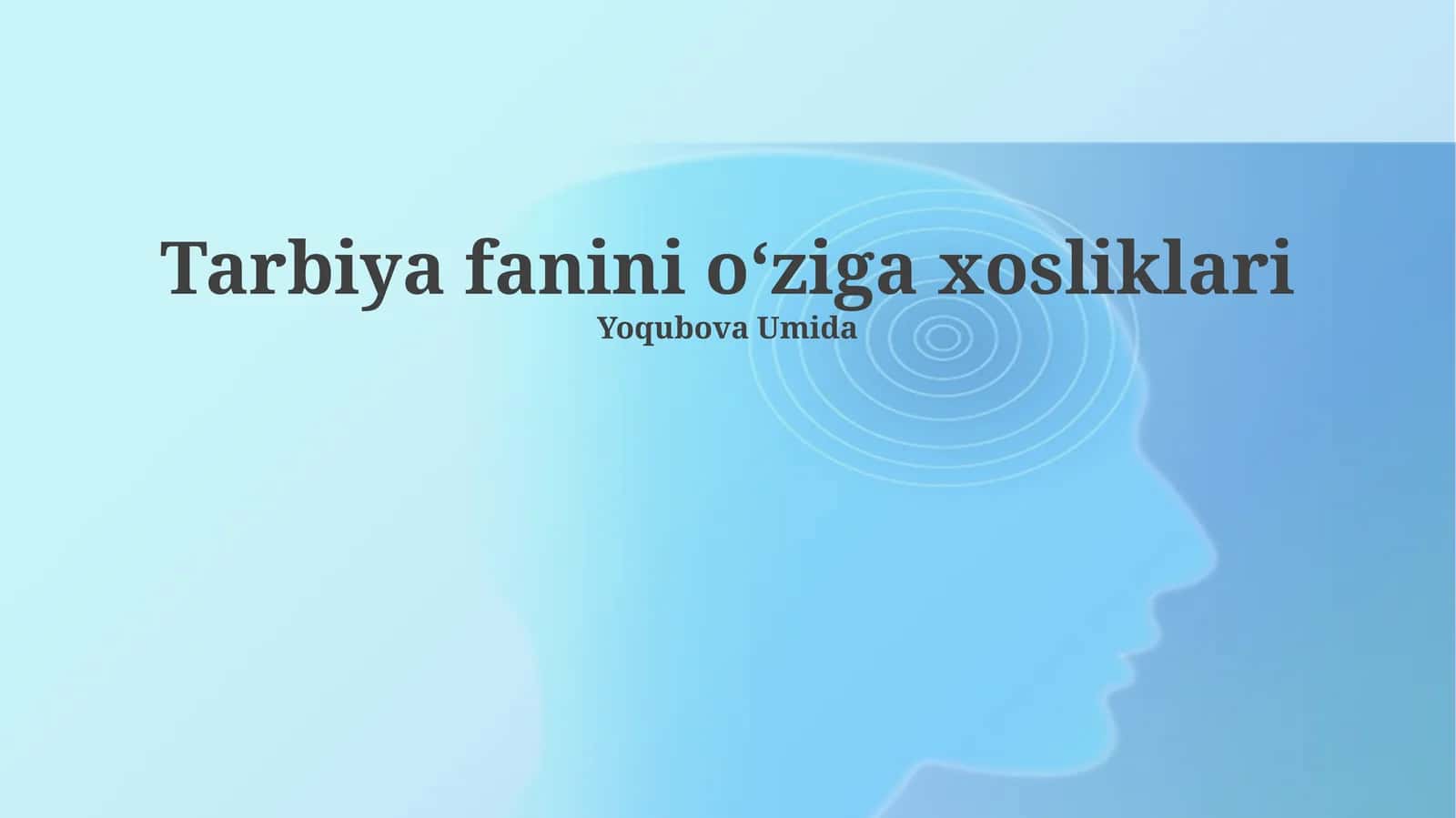 Tarbiya fanini oʻziga xosliklari 1