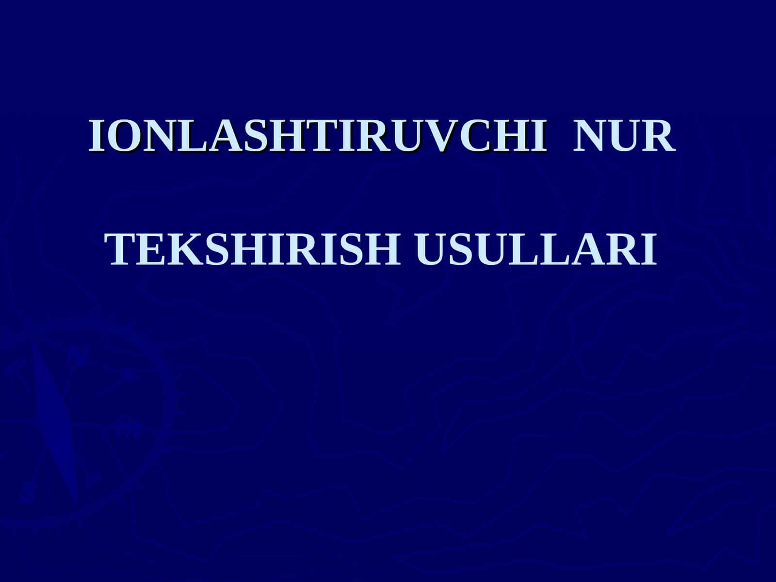 IONLASHTIRUVCHINUR TEKSHIRISH USULLARI 1