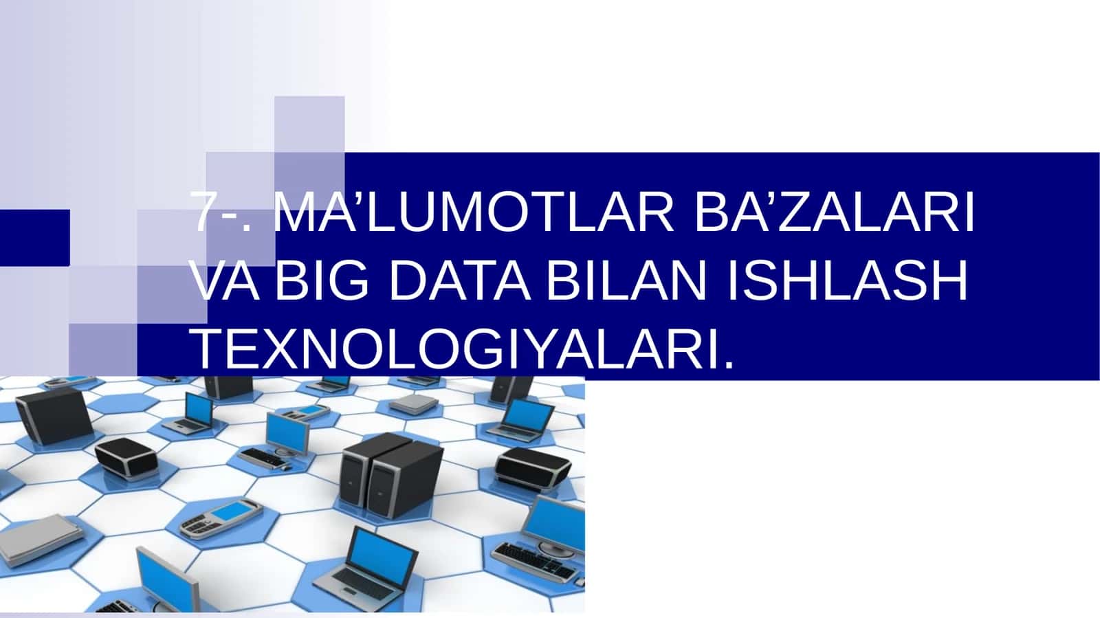 Ma’lumotlar ba’zalari va Big Data bilan ishlash texnologiyalari 1