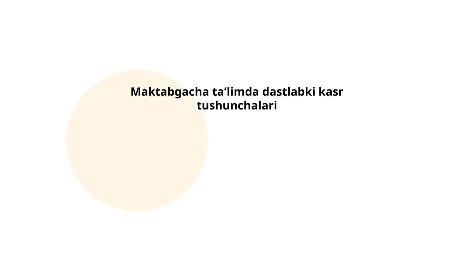 Maktabgacha taʼlimda dastlabki kasr tushunchalari 1