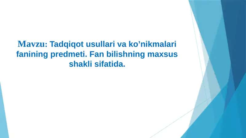 Tadqiqot usullari va ko’nikmalarifanining predmeti 1