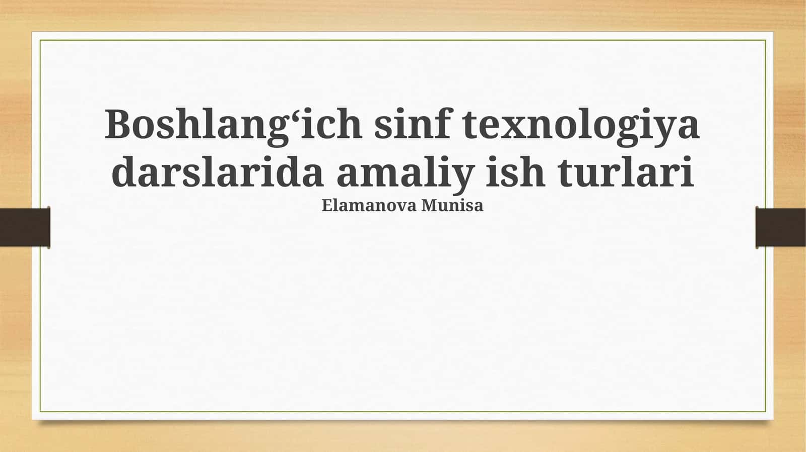 Amaliy ish turlari texnologiya darslarida 1