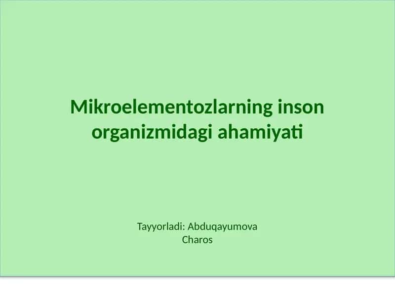 Mikroelementozlarning inson organizmidagi ahamiyati 1