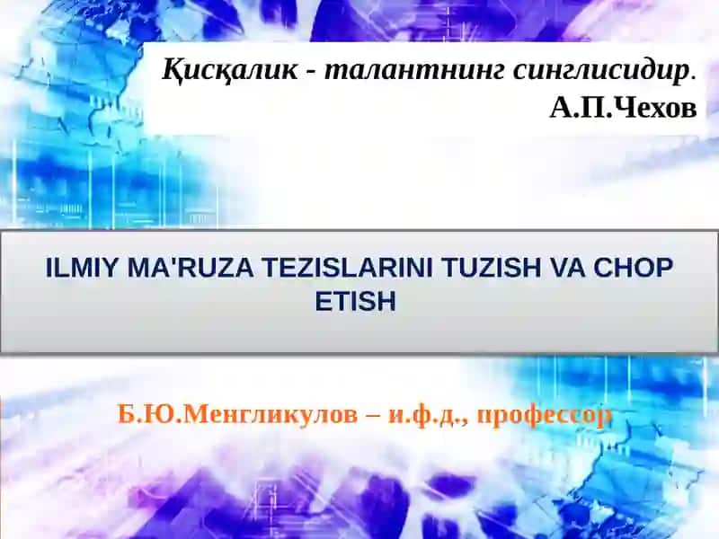 ILMIY MA'RUZA TEZISLARINI TUZISH VA CHOP ETISH