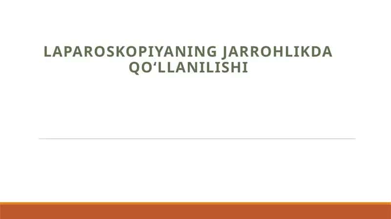Laparoskopiyaning jarrohlikda qo‘llanilishi 1