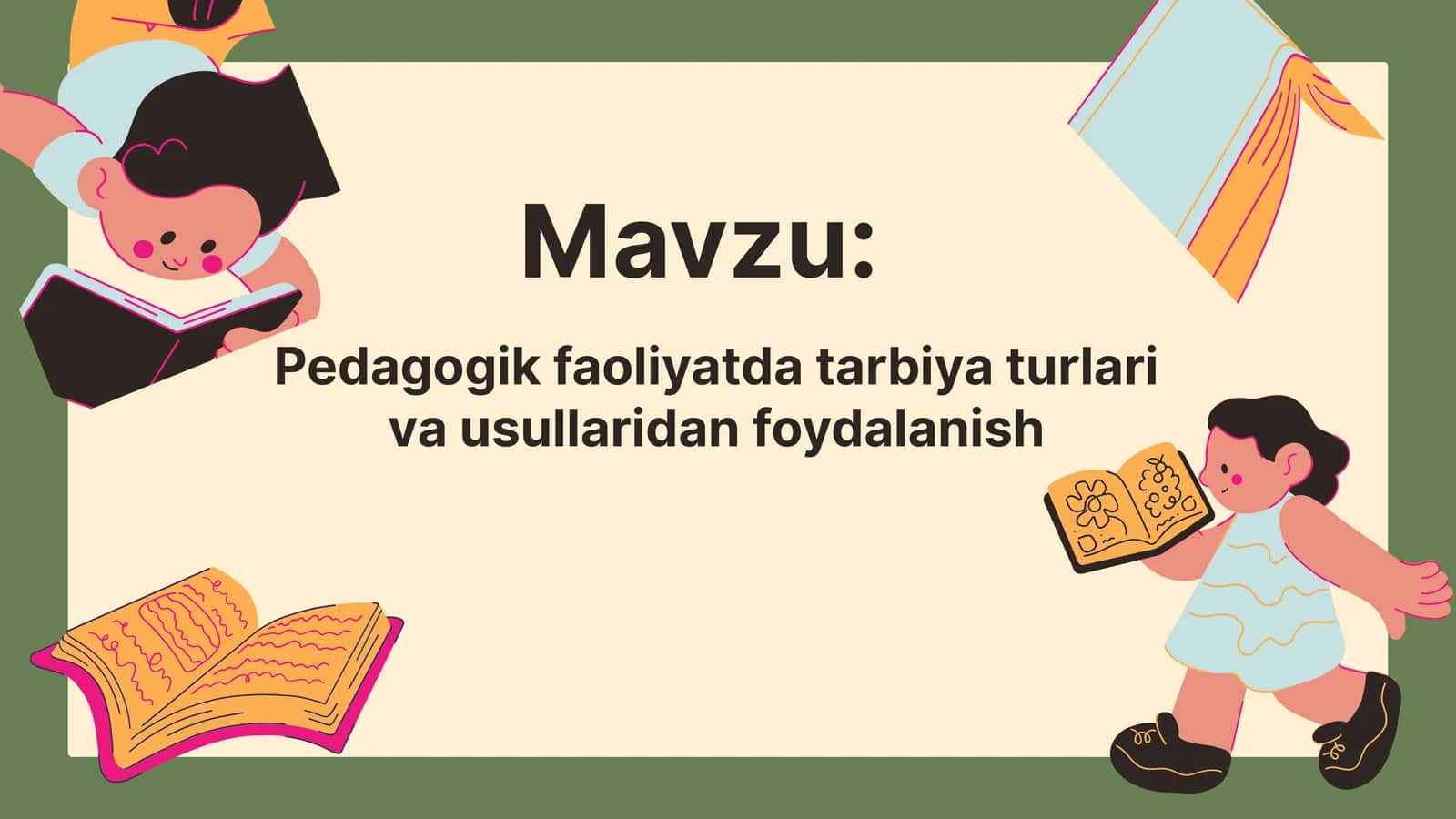 Pedagogik faoliyatda tarbiya turlari va usullari 1