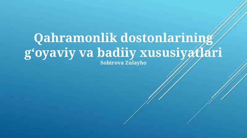 Qahramonlik dostonlarining gʻoyaviy va badiiy xususiyatlari 1
