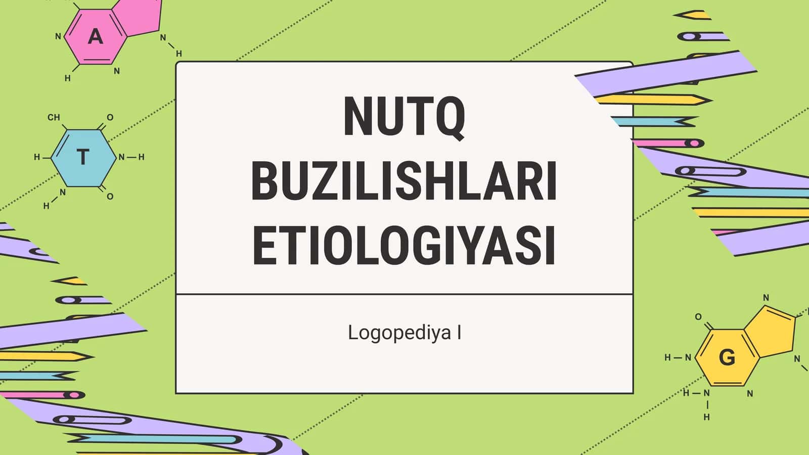 NUTQ BUZILISHLARI ETIOLOGIYASI 1