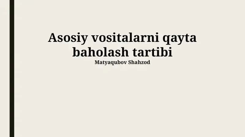 Asosiy Vositalarni Qayta Baholash Tartibi 1