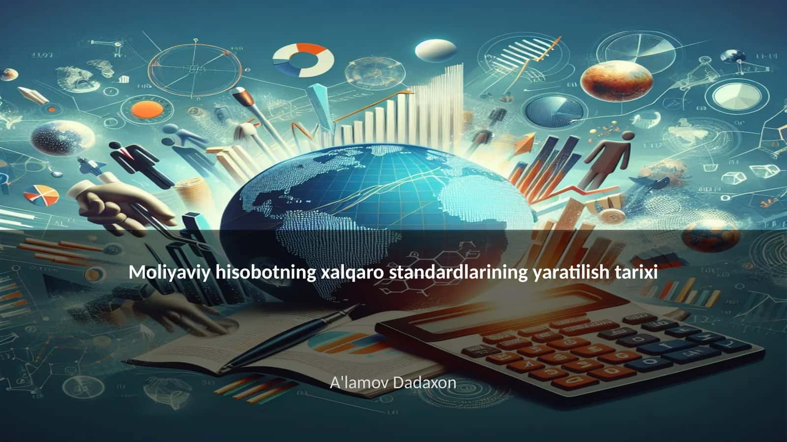 Moliyaviy hisobotning xalqaro standardlarining yaratilish tarixi 1
