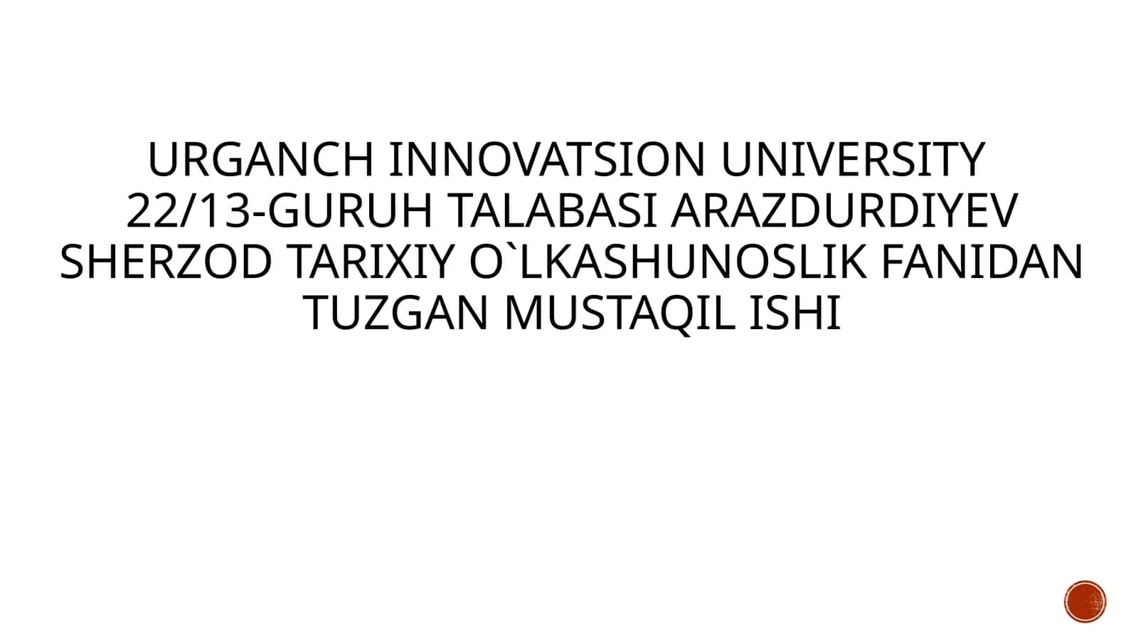 TARIXIY O'LKASHUNOSLIKNI O'RGANISHDA YOZMA VA ARXIV MANBALARNING TUTGAN O'RNI. 1